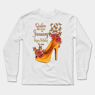 A Queen Was Born In January Happy Birthday To Me Long Sleeve T-Shirt